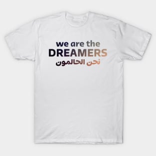 We Are The Dreamers T-Shirt